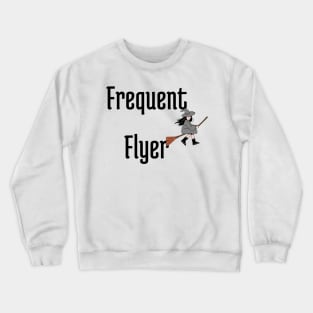 FREQUENT FLYER FUNNY HALLOWEEN Crewneck Sweatshirt